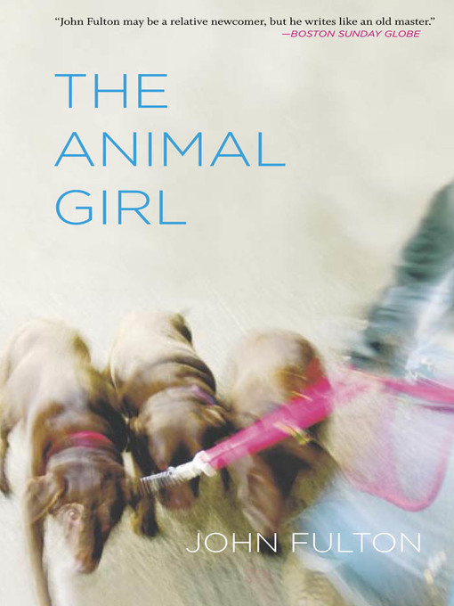 Title details for The Animal Girl by John Fulton - Available